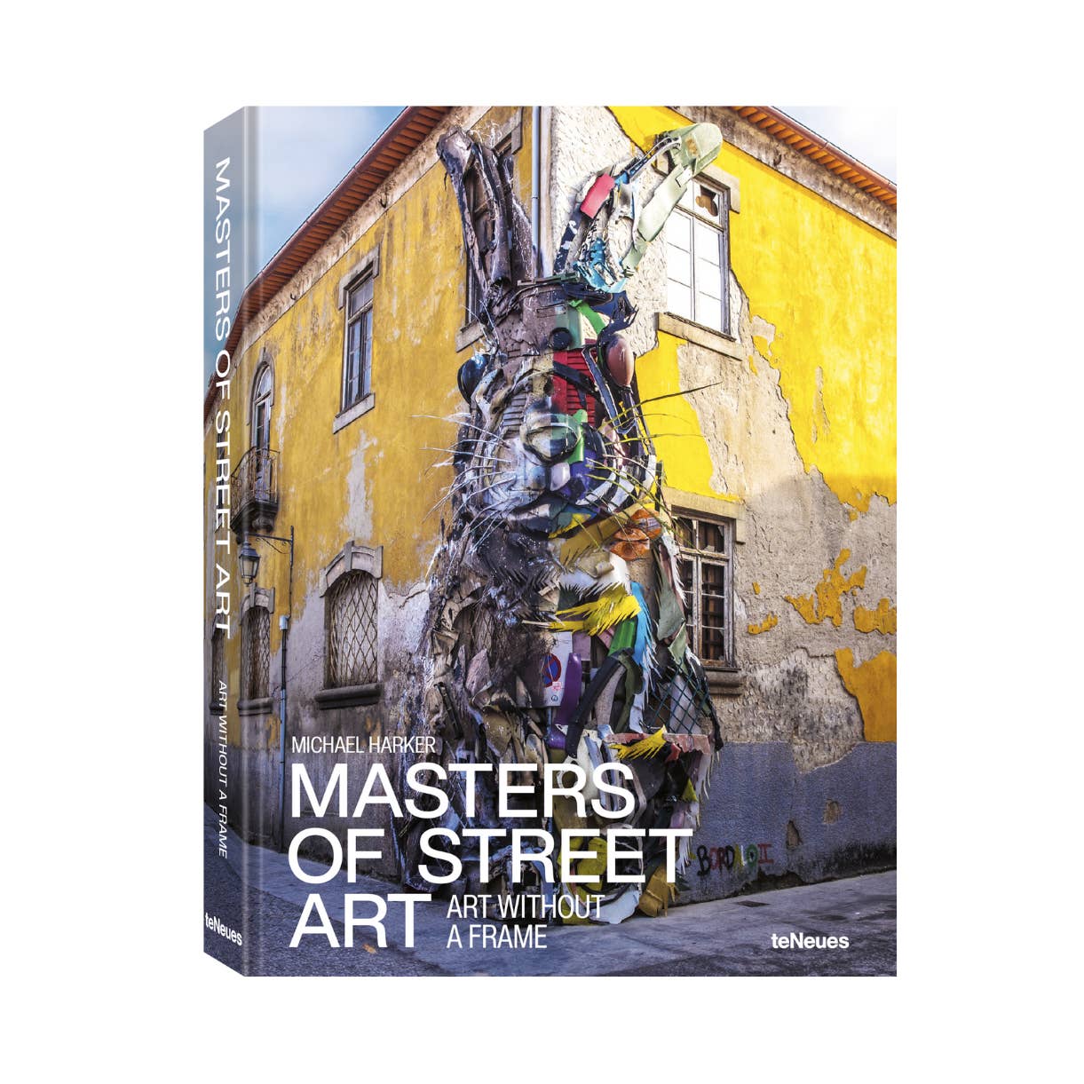 Michael Harker - Masters of the Street Art: Art without a Frame