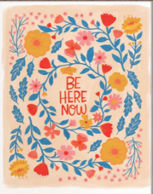 Be Here Now + Art Print