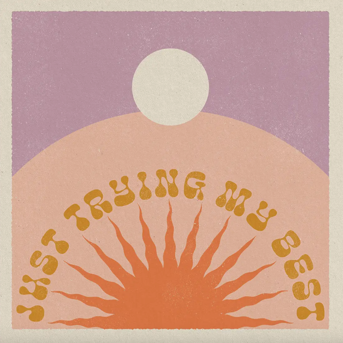 Just Trying My Best + Print