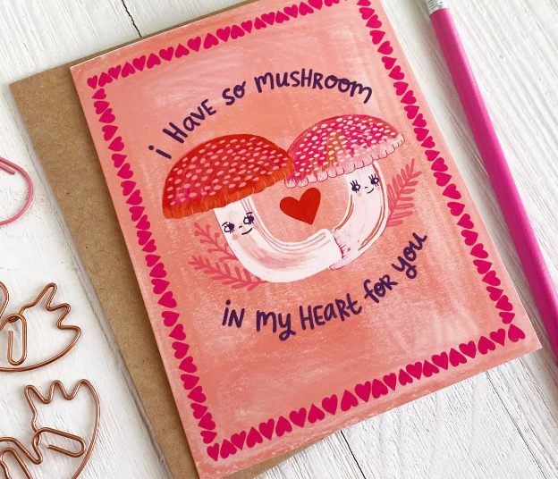 I Have So Mushroom In My Heart For You + Card